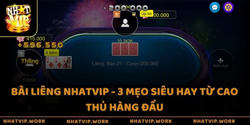 Bài Liêng Nhatvip - 3 mẹo siêu hay từ cao thủ hàng đầu