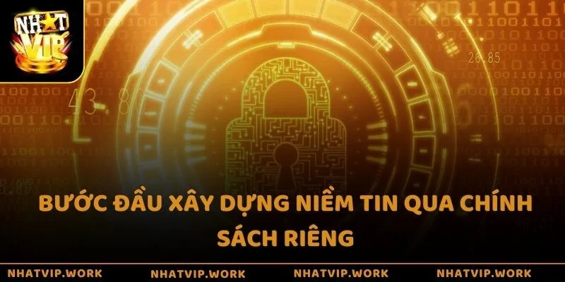 Bước đầu xây dựng niềm tin qua chính sách riêng