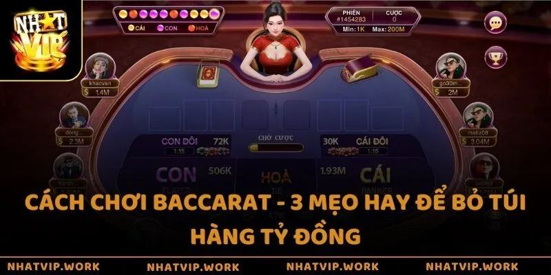 Cách chơi Baccarat - 3 mẹo hay để bỏ túi hàng tỷ đồng