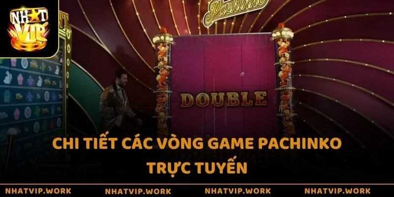 Chi tiết các vòng game Pachinko trực tuyến