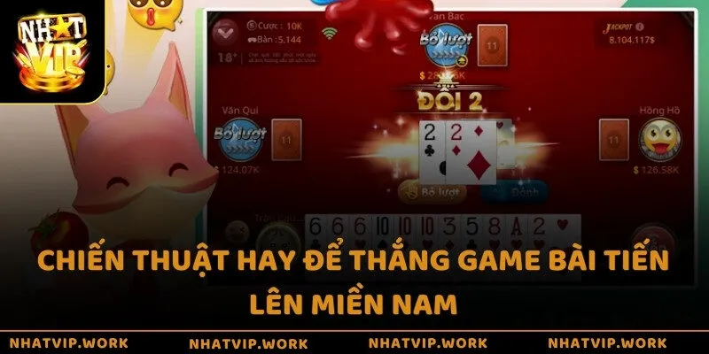 Chiến thuật hay để thắng game bài Tiến lên miền Nam