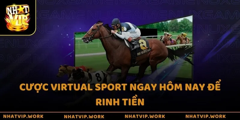 Cược Virtual Sport ngay hôm nay để rinh tiền