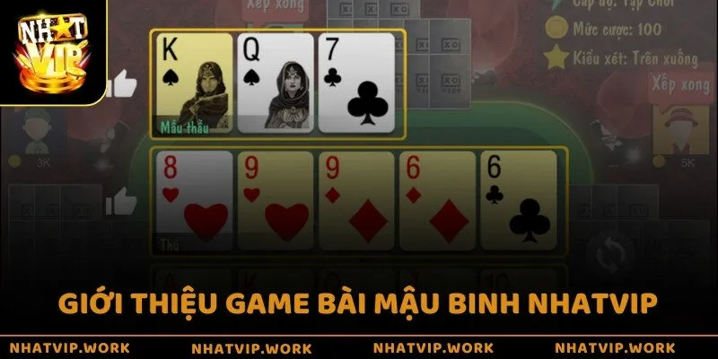 Giới thiệu game bài Mậu Binh Nhatvip