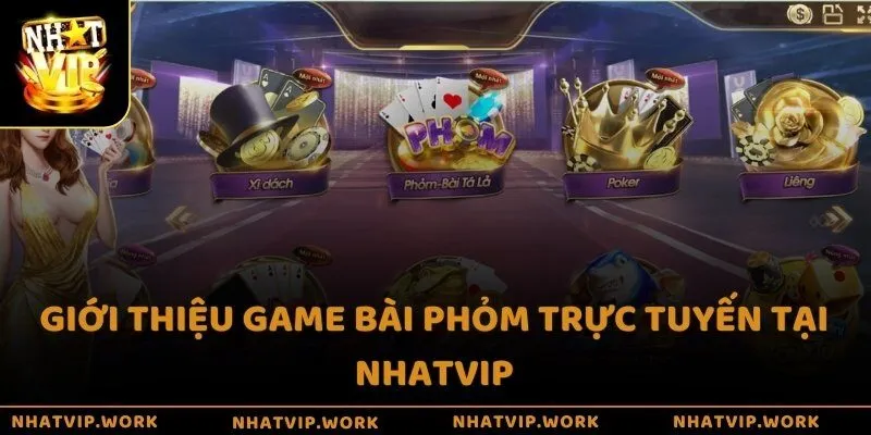 Giới thiệu game bài Phỏm trực tuyến tại Nhatvip