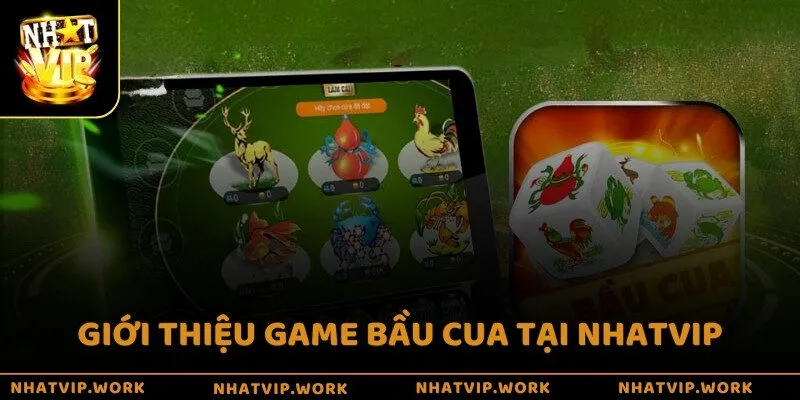 Giới thiệu game Bầu Cua tại Nhatvip