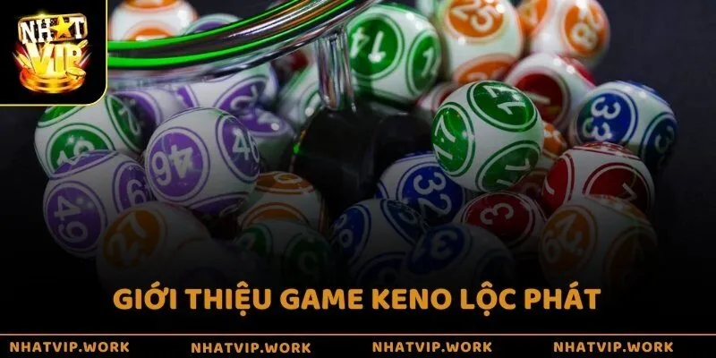 Giới thiệu game Keno Lộc Phát