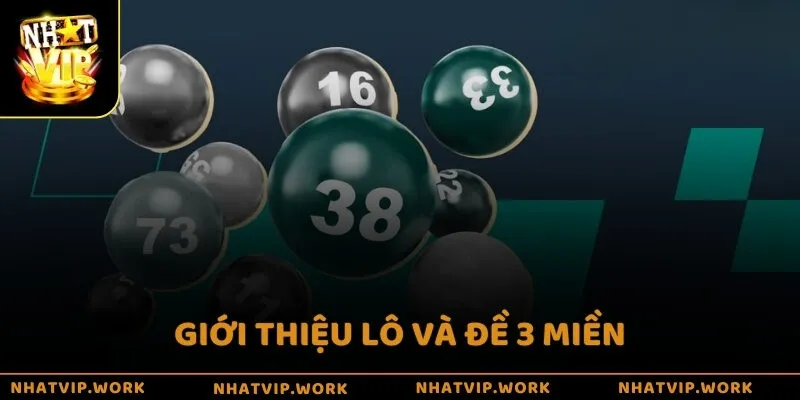 Giới thiệu lô và đề 3 miền