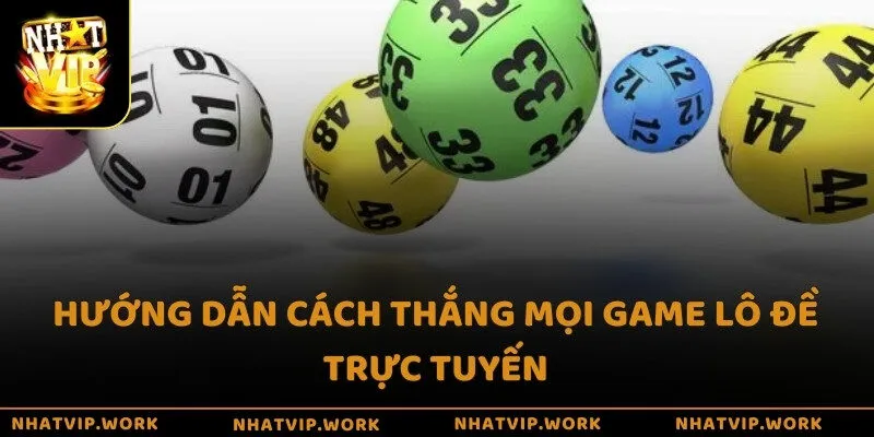 Hướng dẫn cách thắng mọi game lô đề trực tuyến
