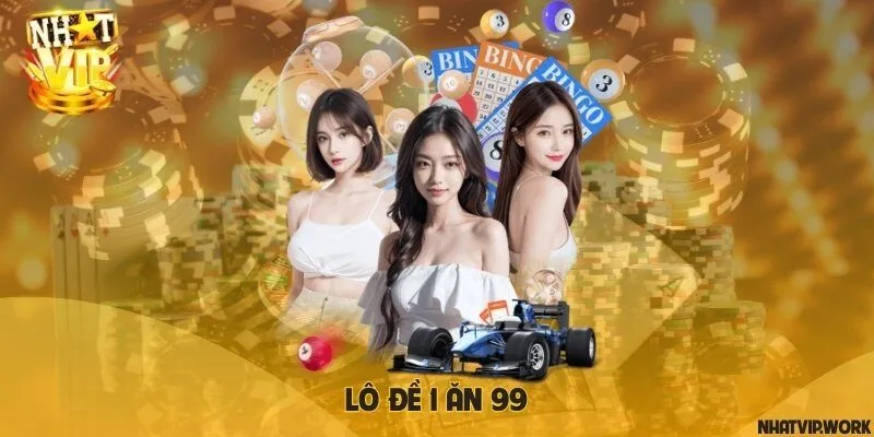 Lô đề 1 ăn 99