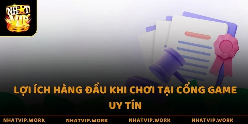 Lợi ích hàng đầu khi chơi tại cổng game uy tín