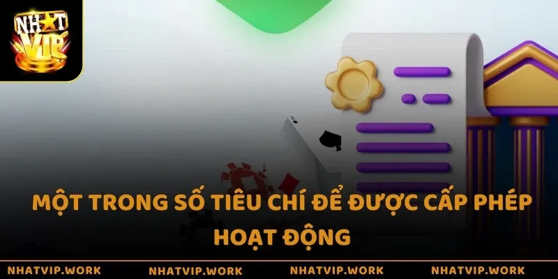 Một trong số tiêu chí để được cấp phép hoạt động