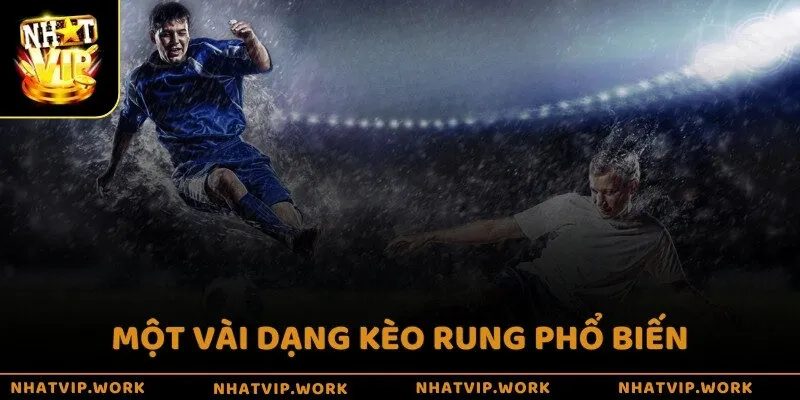 Một vài dạng kèo rung phổ biến