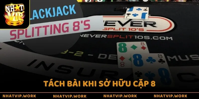 Tách bài khi sở hữu cặp 8