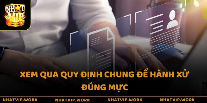 Xem qua quy định chung để hành xử đúng mực